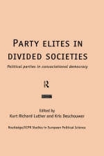 Party Elites in Divided Societies - 