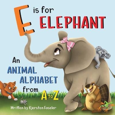 E is for Elephant - Kjersten Faseler