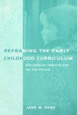 Reframing the Early Childhood Curriculum -  Jane Page