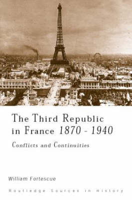 Third Republic in France 1870-1940 -  William Fortescue