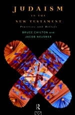 Judaism in the New Testament -  Bruce Chilton,  Jacob Neusner