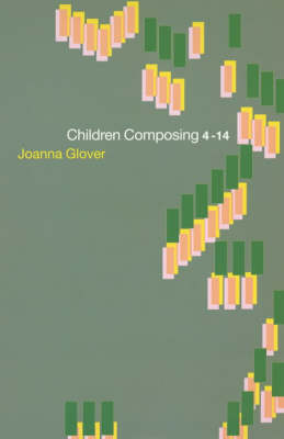 Children Composing 4-14 -  Joanna Glover