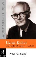Heinz Kohut and the Psychology of the Self -  Allen M. Siegel