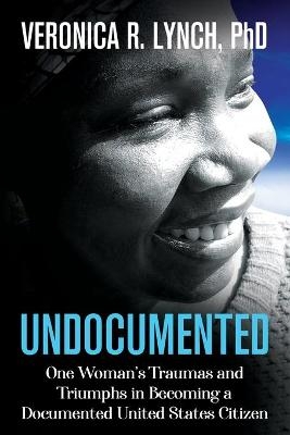 Undocumented - Veronica R Lynch