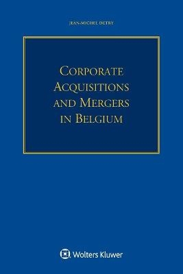 Corporate Acquisitions and Mergers in Belgium - Jean Michel Detry