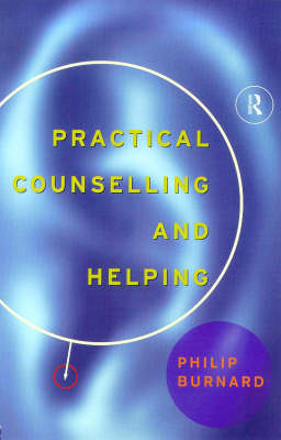 Practical Counselling and Helping -  Philip Burnard