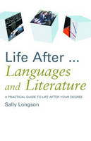 Life After...Languages and Literature -  Sally Longson