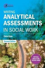 Writing Analytical Assessments in Social Work - Dyke, Chris