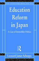 Education Reform in Japan -  Leonard James Schoppa