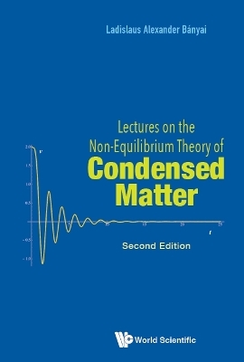 Lectures On The Non-equilibrium Theory Of Condensed Matter