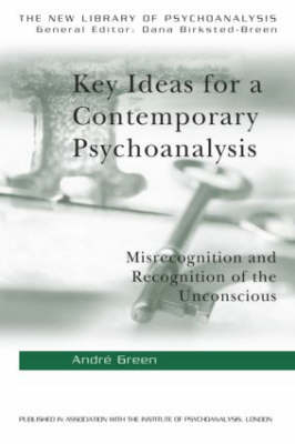 Key Ideas for a Contemporary Psychoanalysis -  Andre Green
