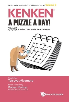 Kenken: A Puzzle A Day!: 365 Puzzles That Make You Smarter - 