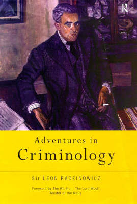 Adventures in Criminology -  Sir Leon Radzinowicz
