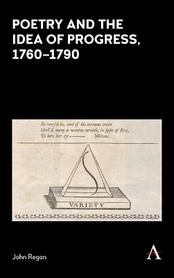 Poetry and the Idea of Progress, 1760&ndash;90 - John Regan