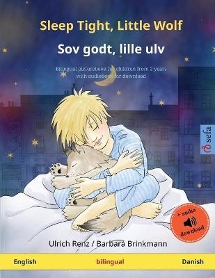 Sleep Tight, Little Wolf - Sov godt, lille ulv (English - Danish) - Ulrich Renz