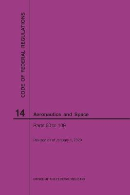 Code of Federal Regulations, Title 14, Aeronautics and Space, Parts 60-109, 2020 -  NARA