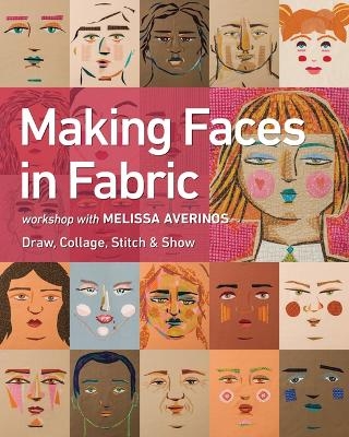 Making Faces in Fabric - Melissa Averinos