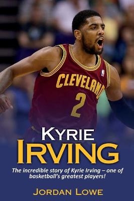 Kyrie Irving - Jordan Lowe