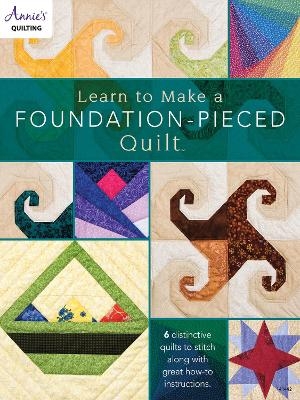 Learn to Make a Foundation Pieced Quilt - Annie's Quilting