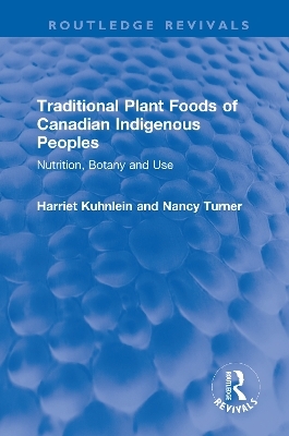 Traditional Plant Foods of Canadian Indigenous Peoples - Harriet Kuhnlein, Nancy Turner
