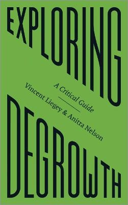 Exploring Degrowth - Vincent Liegey, Anitra Nelson