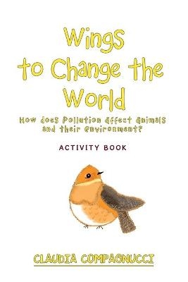 Wings to Change the World - Claudia Compagnucci
