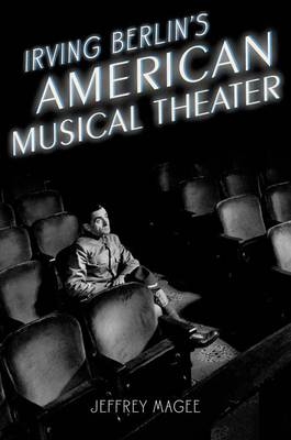 Irving Berlin's American Musical Theater -  Jeffrey Magee