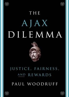 Ajax Dilemma -  Paul Woodruff