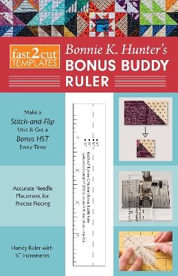 fast2cut (R) Bonnie K. Hunter's Bonus Buddy Ruler