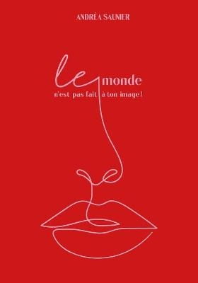 Le monde n'est pas fait à ton image ! Tome 1