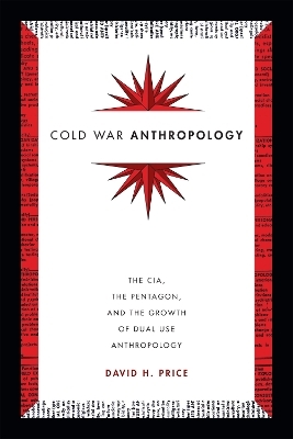 Cold War Anthropology - David H. Price