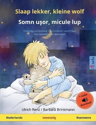 Slaap lekker, kleine wolf - Somn u&iquest;or, micule lup (Nederlands - Roemeens) - Ulrich Renz