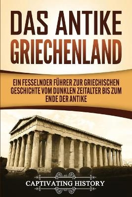Das antike Griechenland - Captivating History