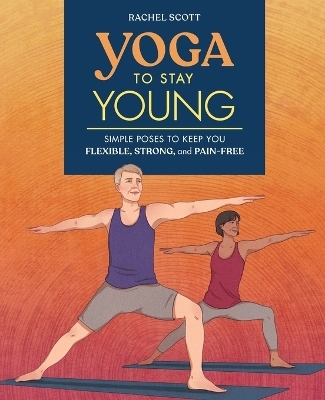 Yoga to Stay Young - Rachel Scott