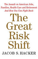Great Risk Shift -  Jacob S. Hacker