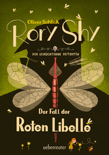 Rory Shy, der sch&uuml;chterne Detektiv - Der Fall der Roten Libelle - Oliver Schlick