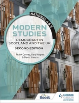 National 4 & 5 Modern Studies: Democracy in Scotland and the UK, Second Edition - Cooney, Frank; Hughes, Gary; Sheerin, David