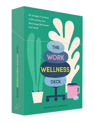 The Work Wellness Deck - Landra Bickley Eliopoulos