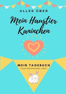 &Uuml;ber Mein Haustier-Kaninchen - Petal Publishing Co