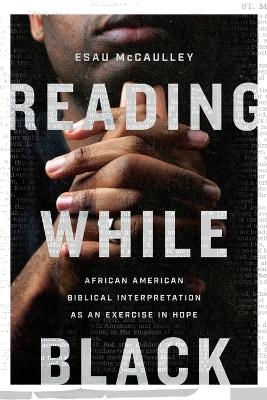 Reading While Black – African American Biblical Interpretation as an Exercise in Hope