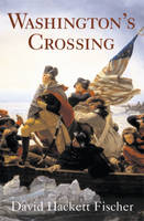 Washington's Crossing -  David Hackett Fischer