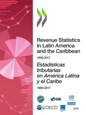 Revenue statistics in Latin America and the Caribbean 1990-2017 -  Organisation for Economic Co-operation and Development: Centre for Tax Policy and Administration