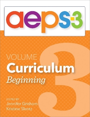 Assessment, Evaluation, and Programming System for Infants and Children (AEPS®-3): Curriculum, Volume 3 - Diane Bricker, Carmen Dionne, Jennifer Grisham