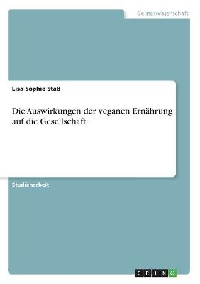 Die Auswirkungen der veganen Ernährung auf die Gesellschaft