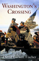 Washington's Crossing -  David Hackett Fischer