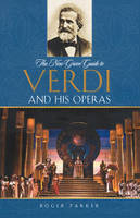 New Grove Guide to Verdi and His Operas