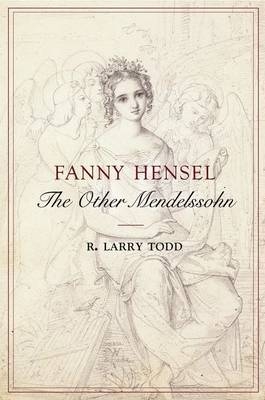 Fanny Hensel -  R. Larry Todd