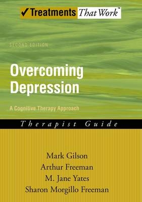 Overcoming Depression -  Arthur Freeman,  Mark Gilson