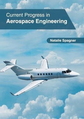 Current Progress in Aerospace Engineering - 