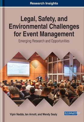 Legal, Safety, and Environmental Challenges for Event Management: Emerging Research and Opportunities - 